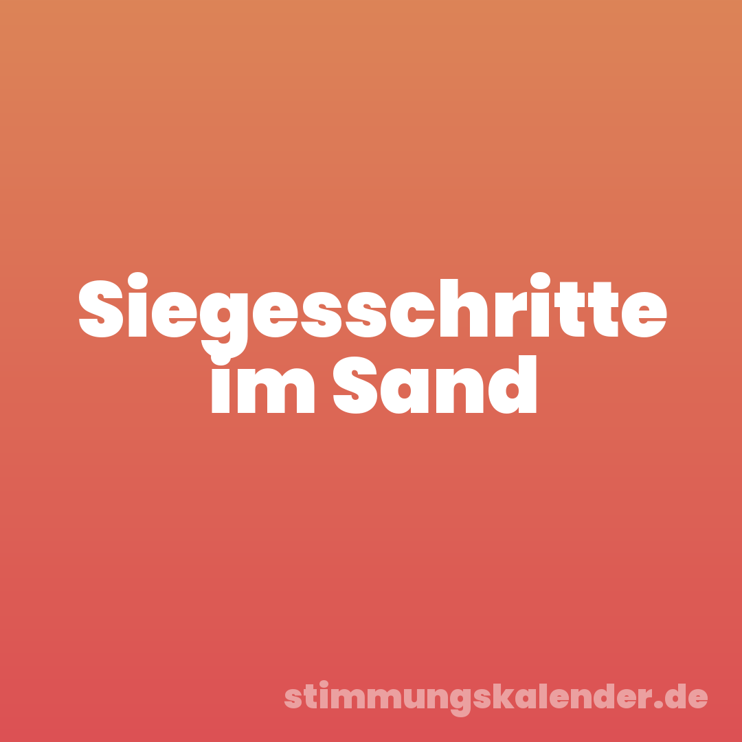 Siegesschritte im Sand