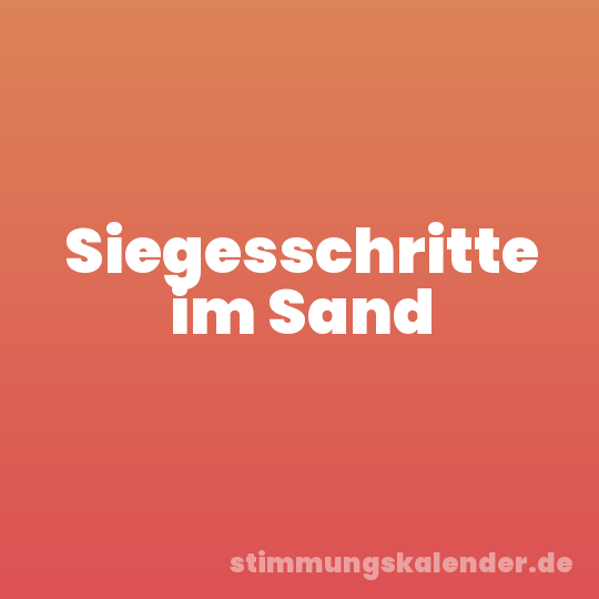 Siegesschritte im Sand