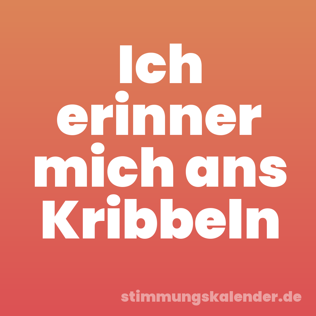 Ich erinner mich ans Kribbeln