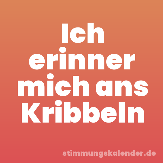 Ich erinner mich ans Kribbeln