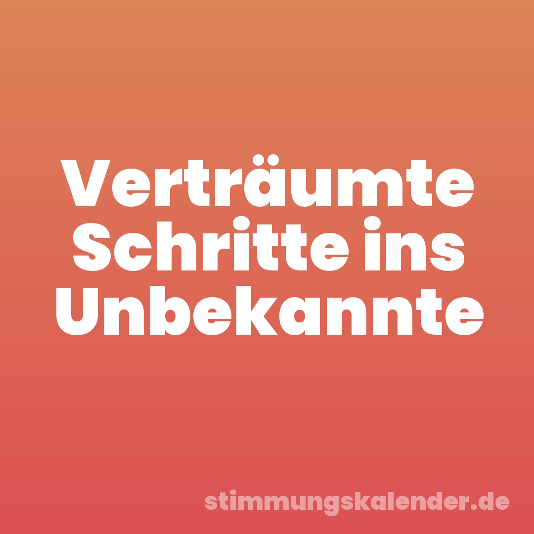 Verträumte Schritte ins Unbekannte