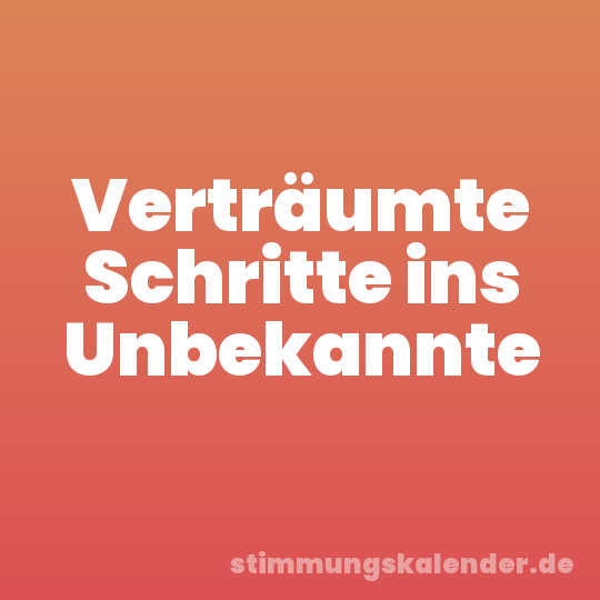 Verträumte Schritte ins Unbekannte
