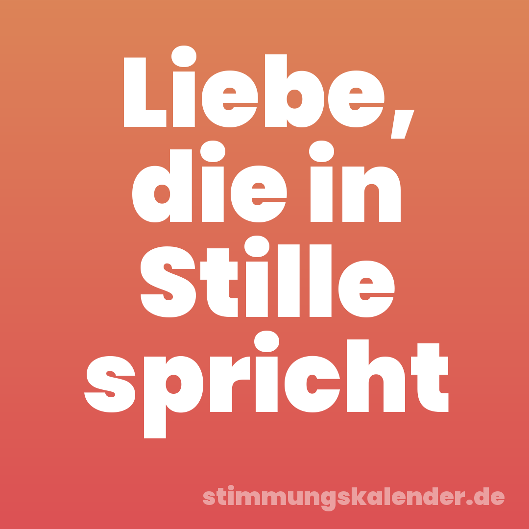 Liebe, die in Stille spricht