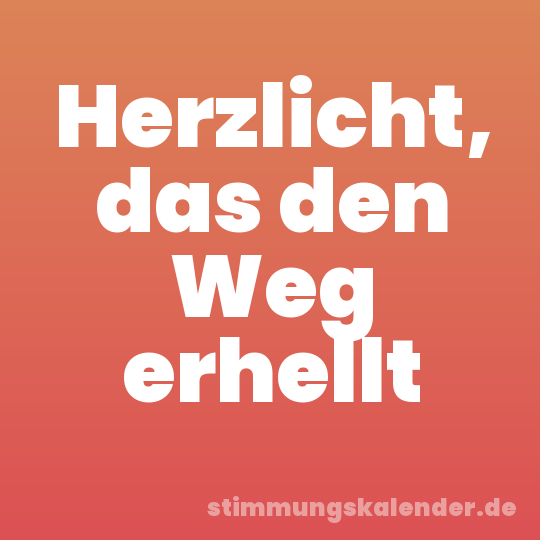 Herzlicht, das den Weg erhellt