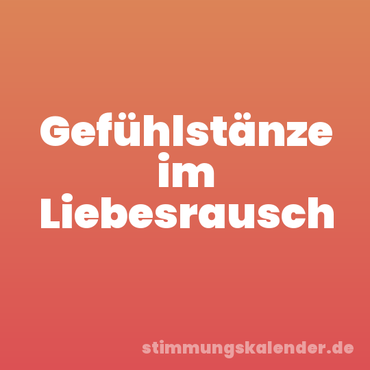 Gefühlstänze im Liebesrausch