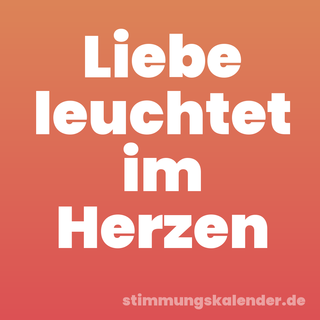 Liebe leuchtet im Herzen