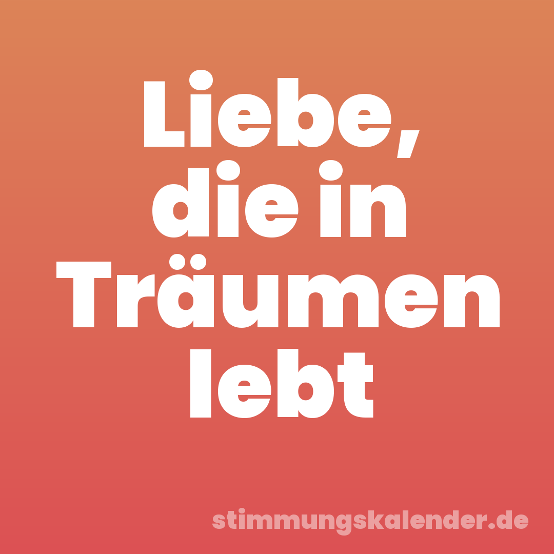 Liebe, die in Träumen lebt