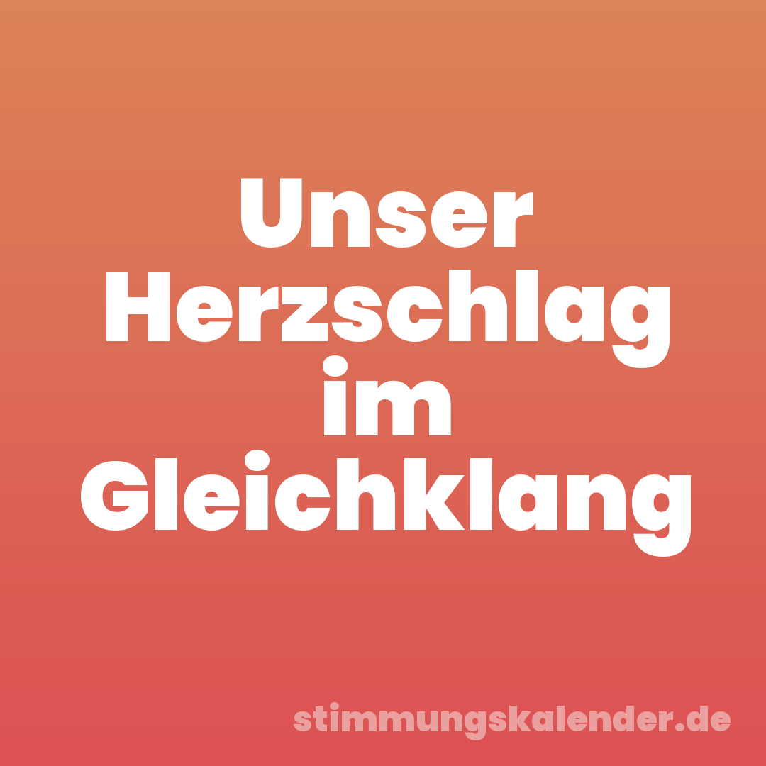 Unser Herzschlag im Gleichklang