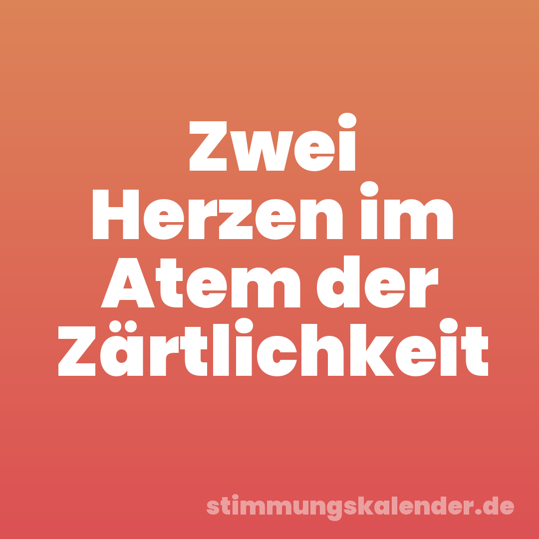 Zwei Herzen im Atem der Zärtlichkeit