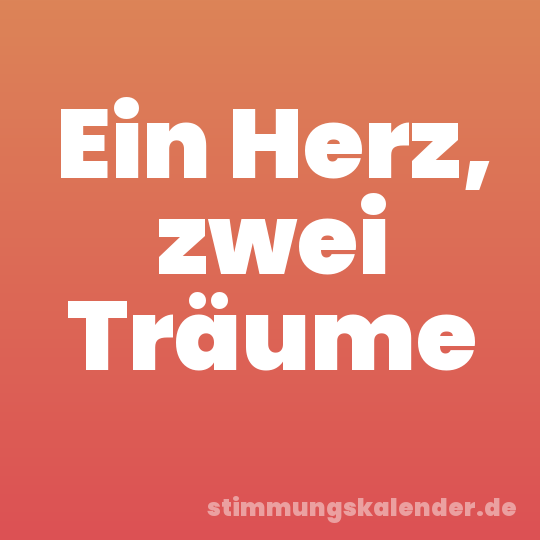 Ein Herz, zwei Träume