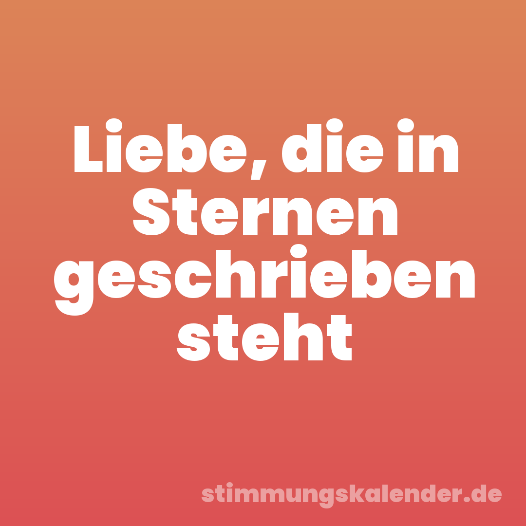 Liebe, die in Sternen geschrieben steht