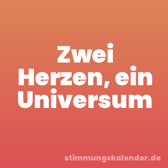 Zwei Herzen, ein Universum