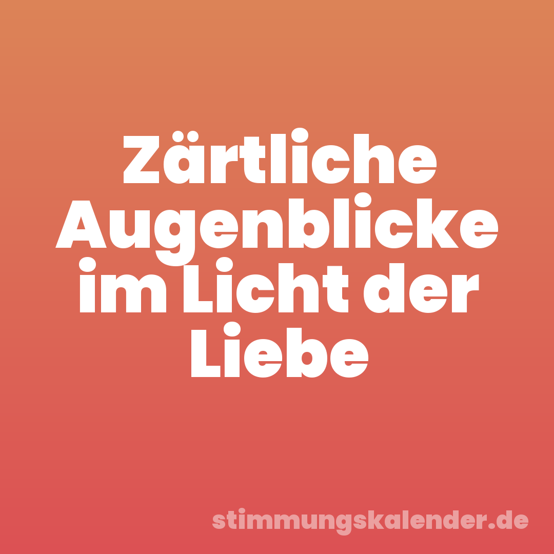 Zärtliche Augenblicke im Licht der Liebe