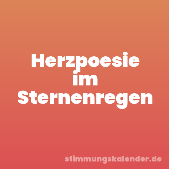 Herzpoesie im Sternenregen