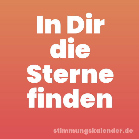 In Dir die Sterne finden