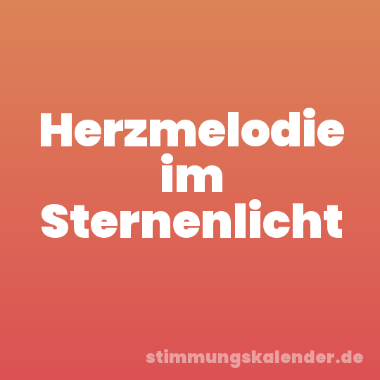 Herzmelodie im Sternenlicht
