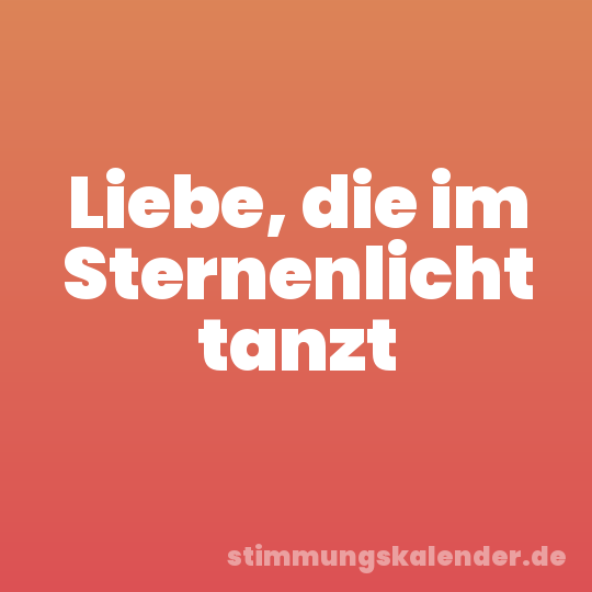 Liebe, die im Sternenlicht tanzt