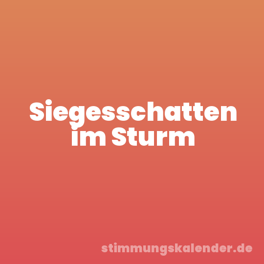 Siegesschatten im Sturm