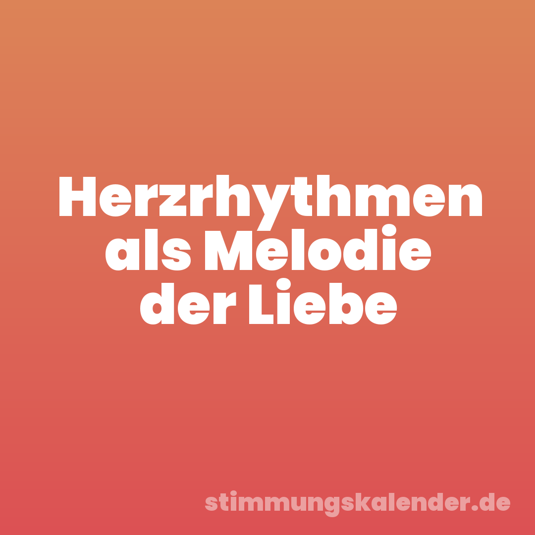 Herzrhythmen als Melodie der Liebe