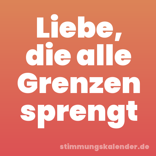 Liebe, die alle Grenzen sprengt