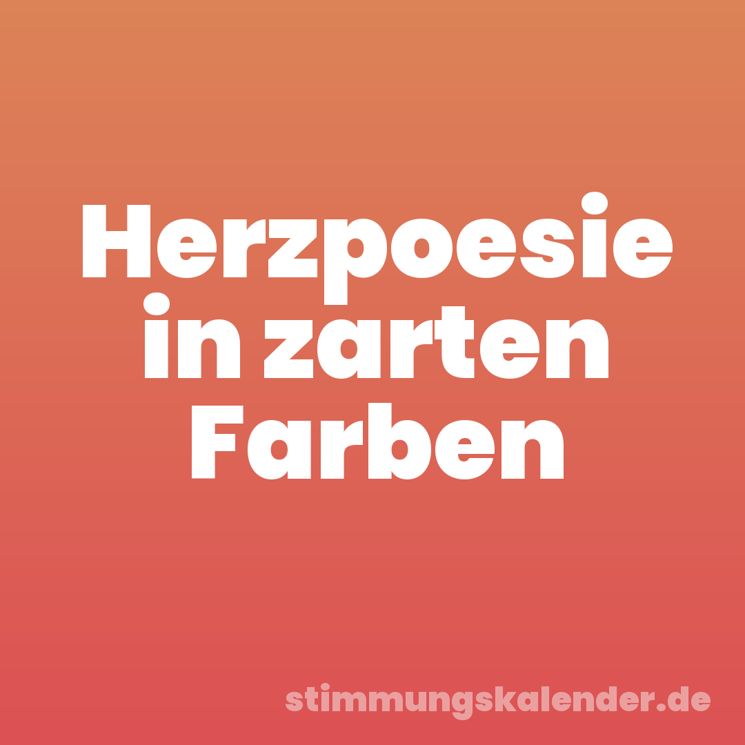 Herzpoesie in zarten Farben