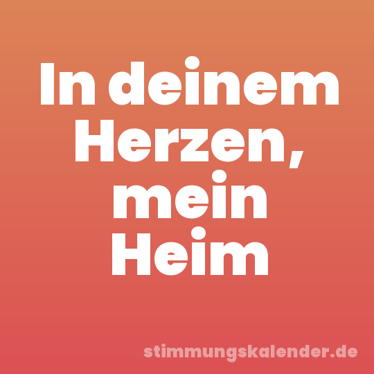 In deinem Herzen, mein Heim