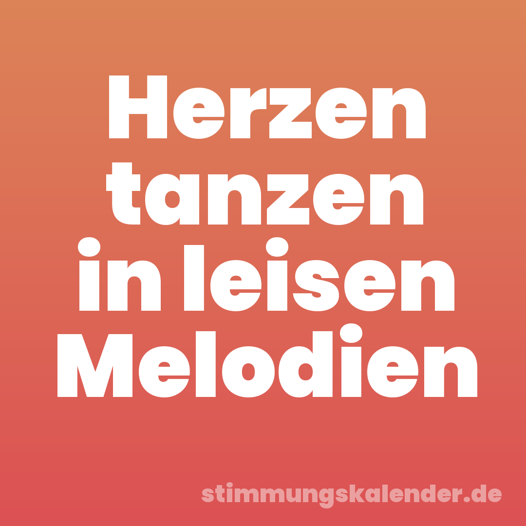 Herzen tanzen in leisen Melodien