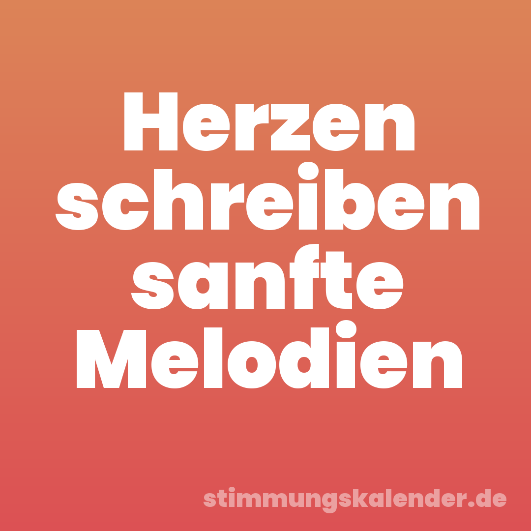 Herzen schreiben sanfte Melodien
