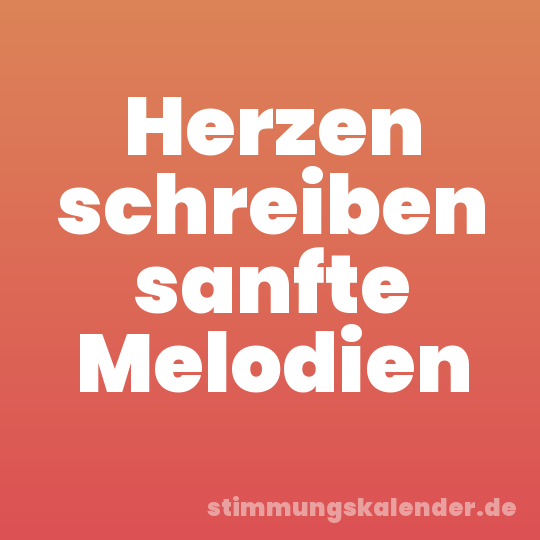 Herzen schreiben sanfte Melodien