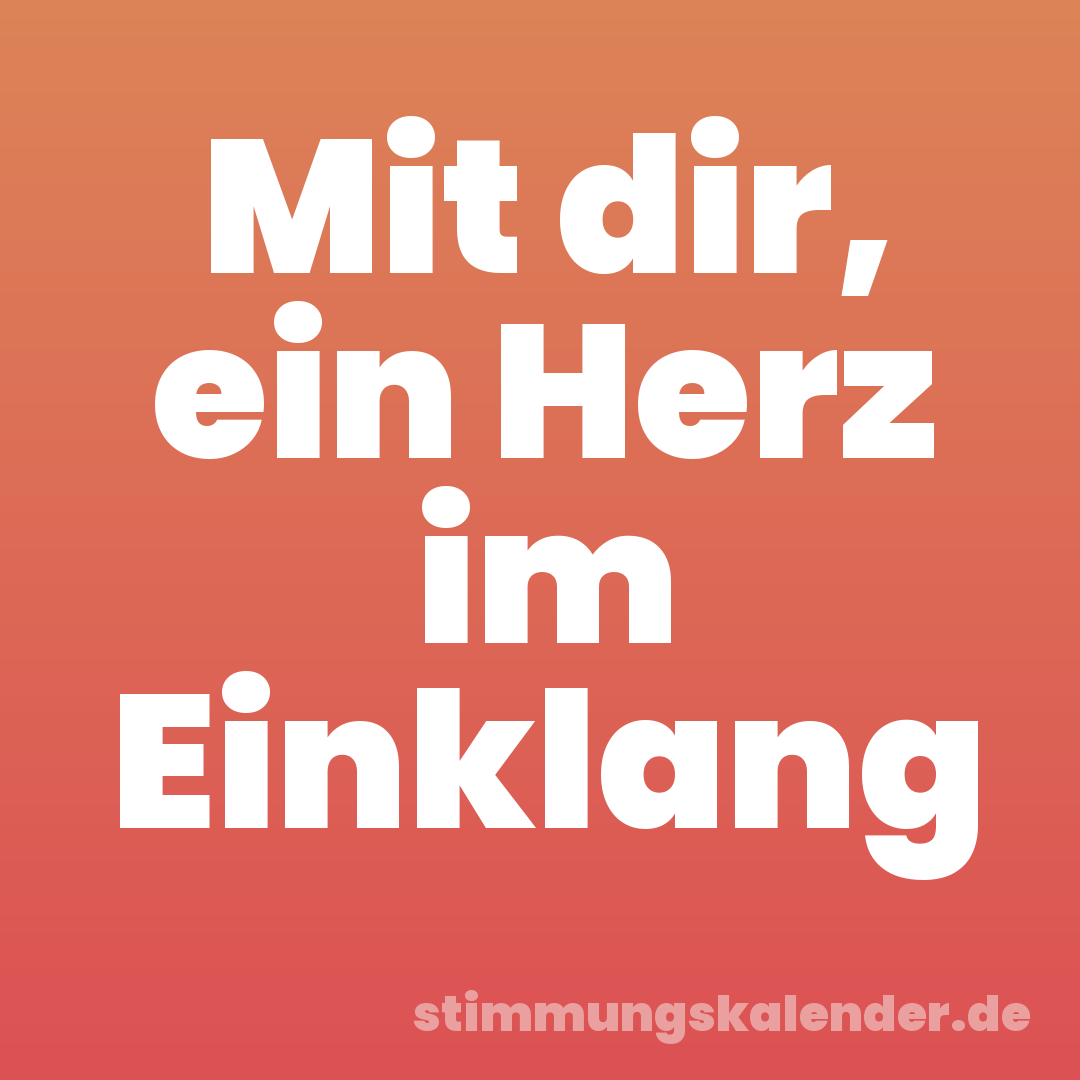 Mit dir, ein Herz im Einklang