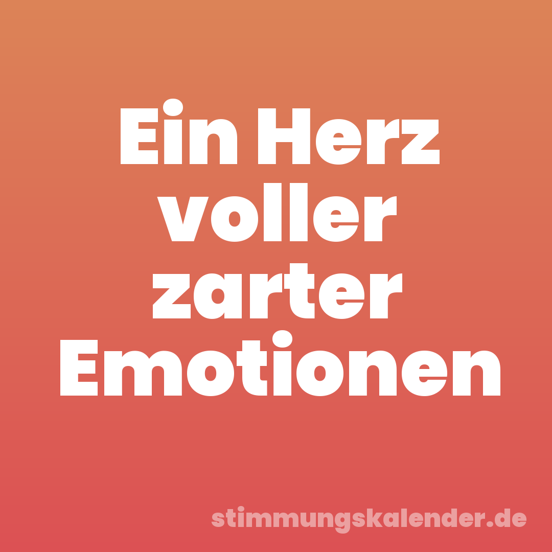 Ein Herz voller zarter Emotionen