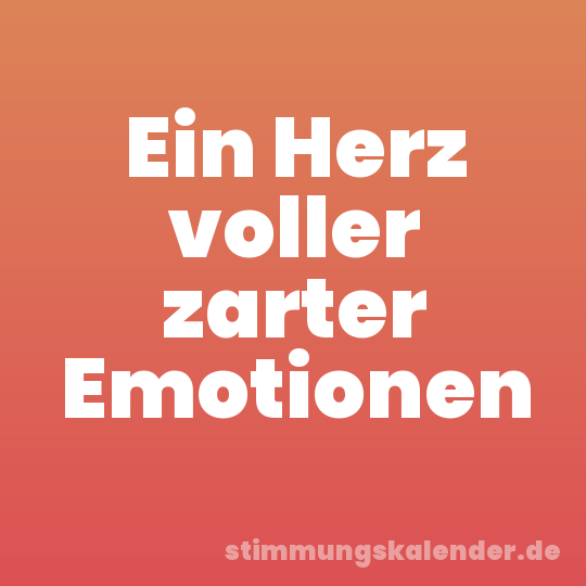 Ein Herz voller zarter Emotionen