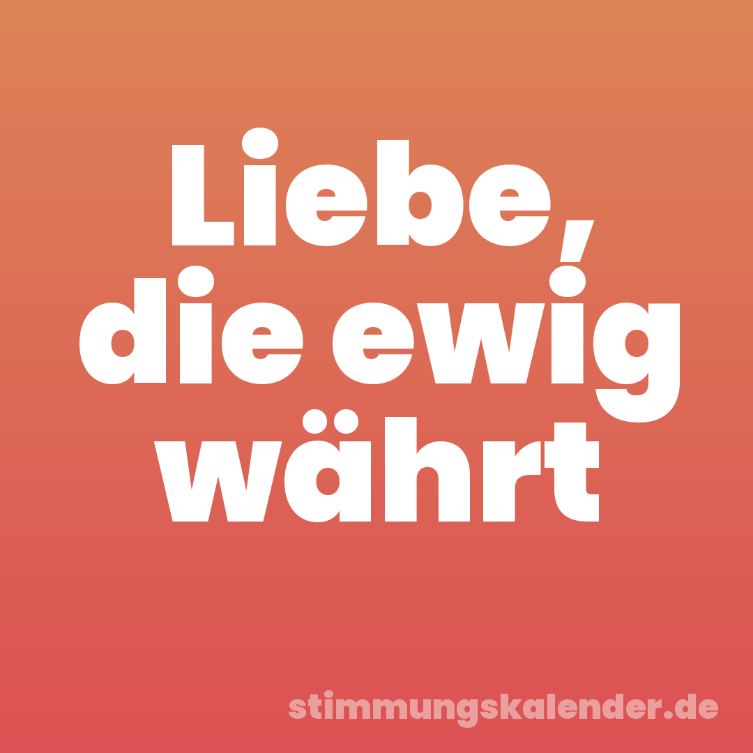 Liebe, die ewig währt