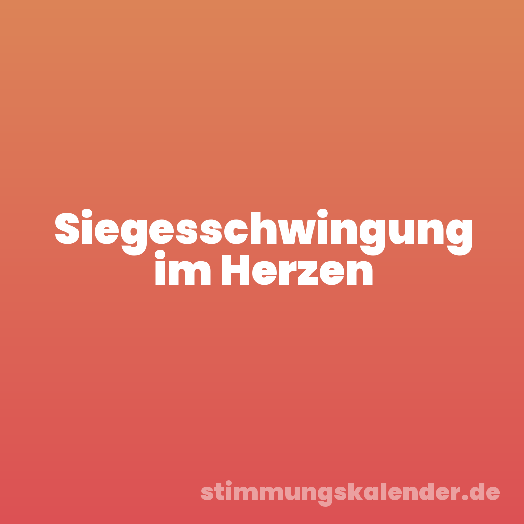 Siegesschwingung im Herzen