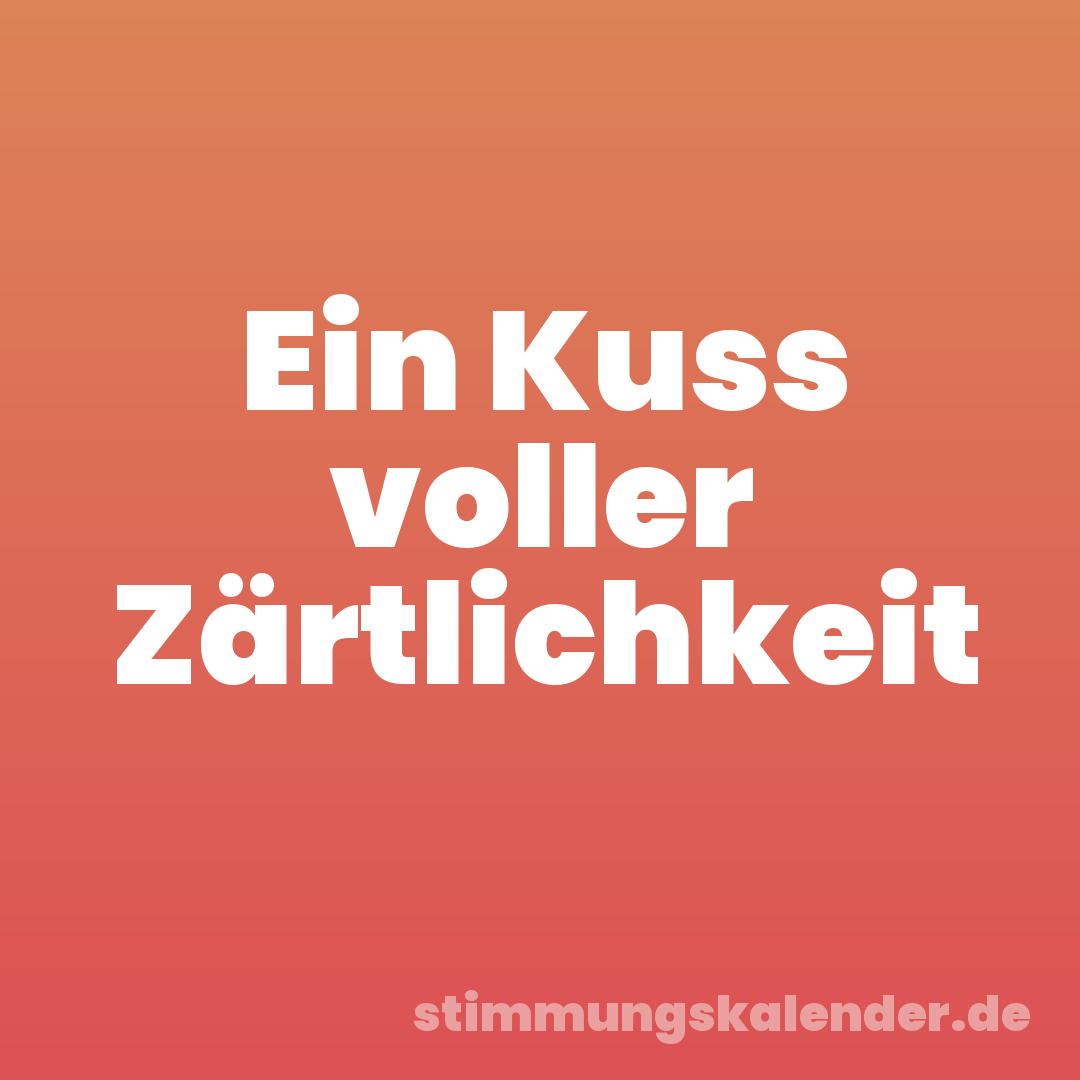 Ein Kuss voller Zärtlichkeit