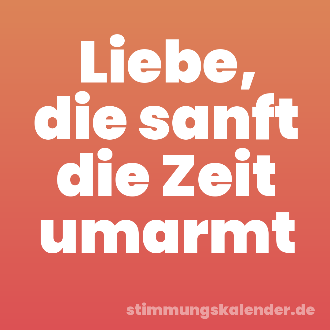 Liebe, die sanft die Zeit umarmt