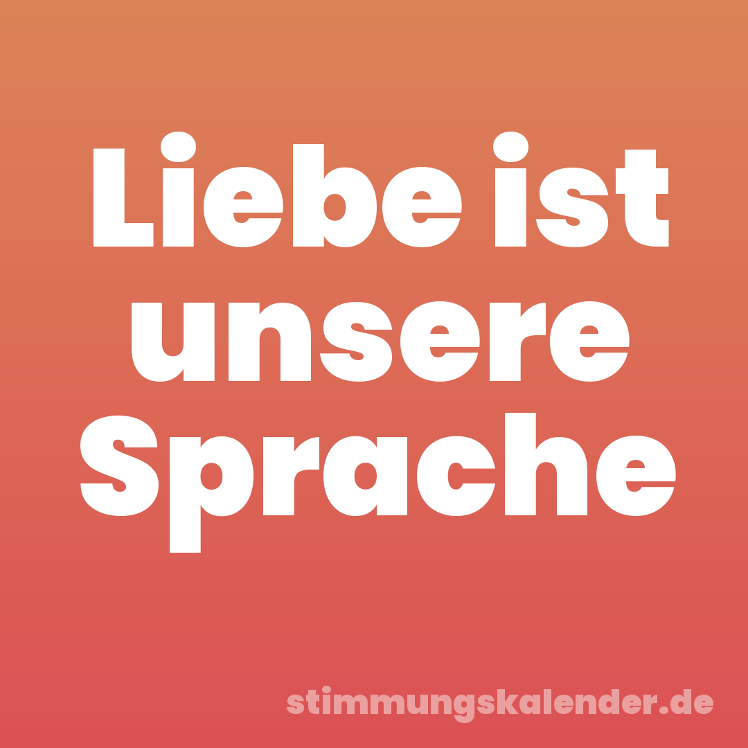 Liebe ist unsere Sprache