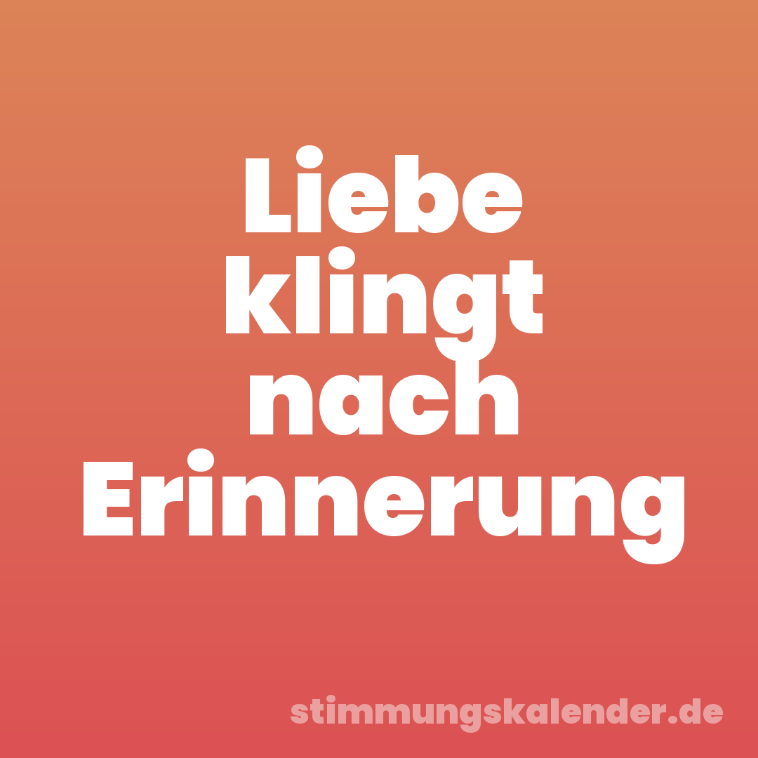 Liebe klingt nach Erinnerung