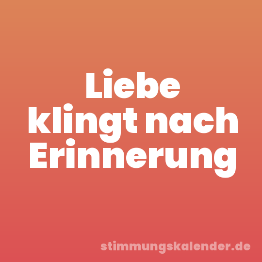 Liebe klingt nach Erinnerung