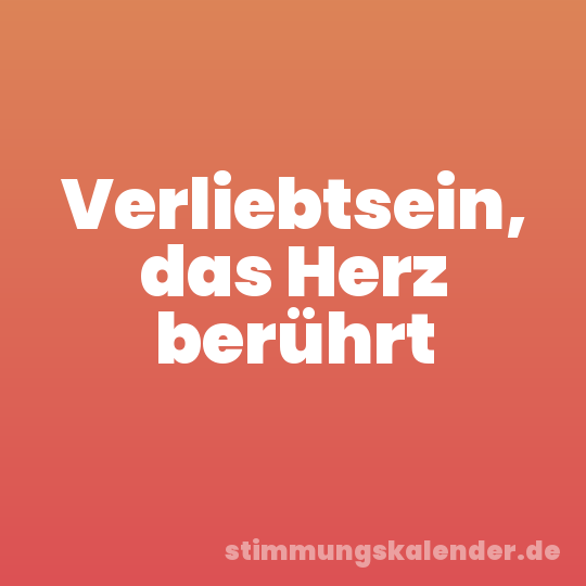 Verliebtsein, das Herz berührt