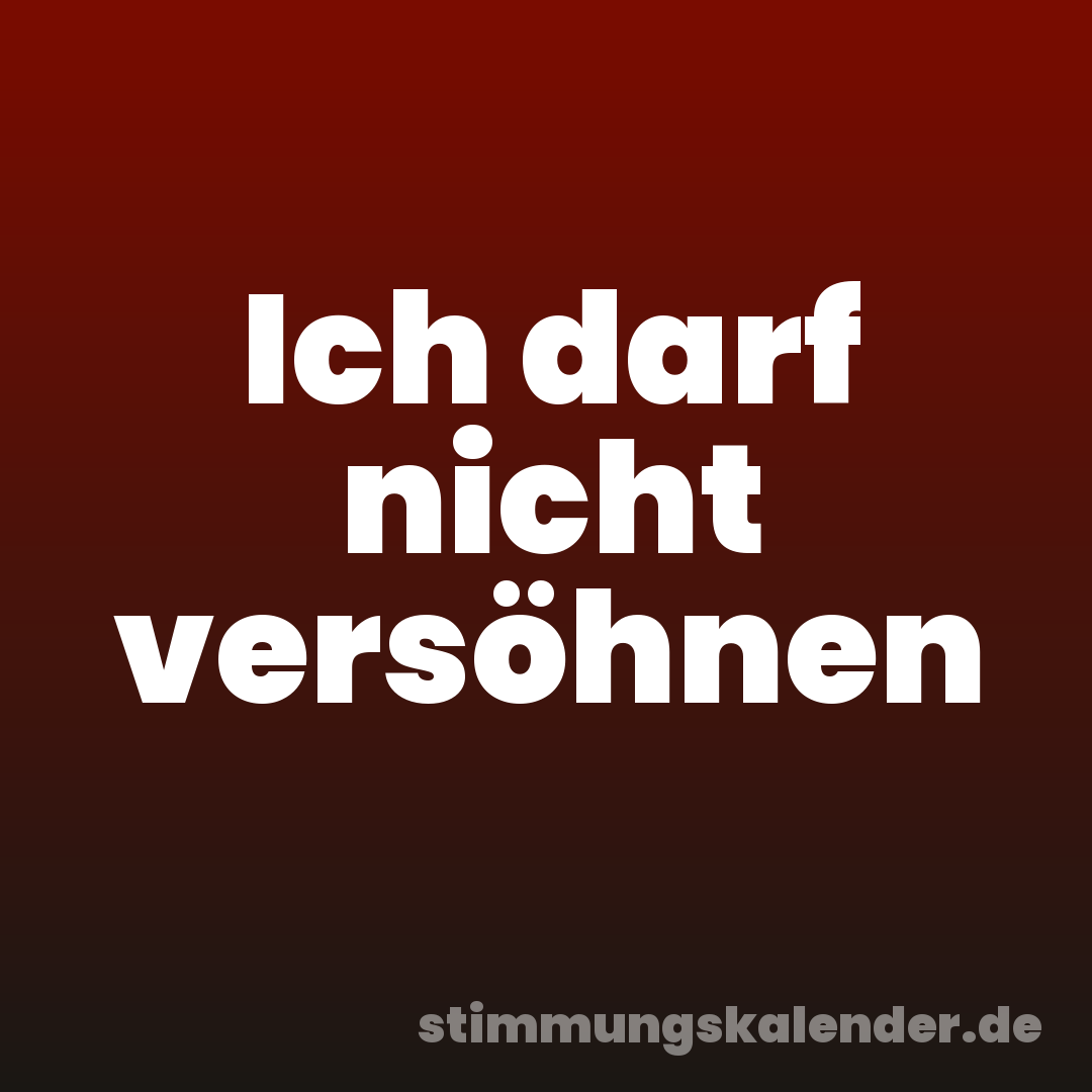 Ich darf nicht versöhnen