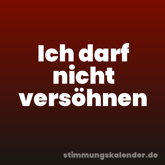 Ich darf nicht versöhnen