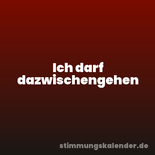 Ich darf dazwischengehen