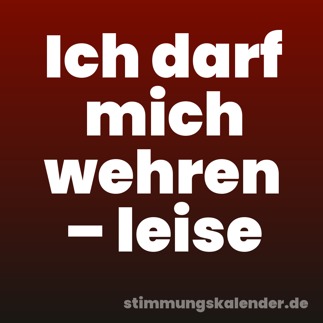 Ich darf mich wehren – leise