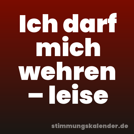 Ich darf mich wehren – leise