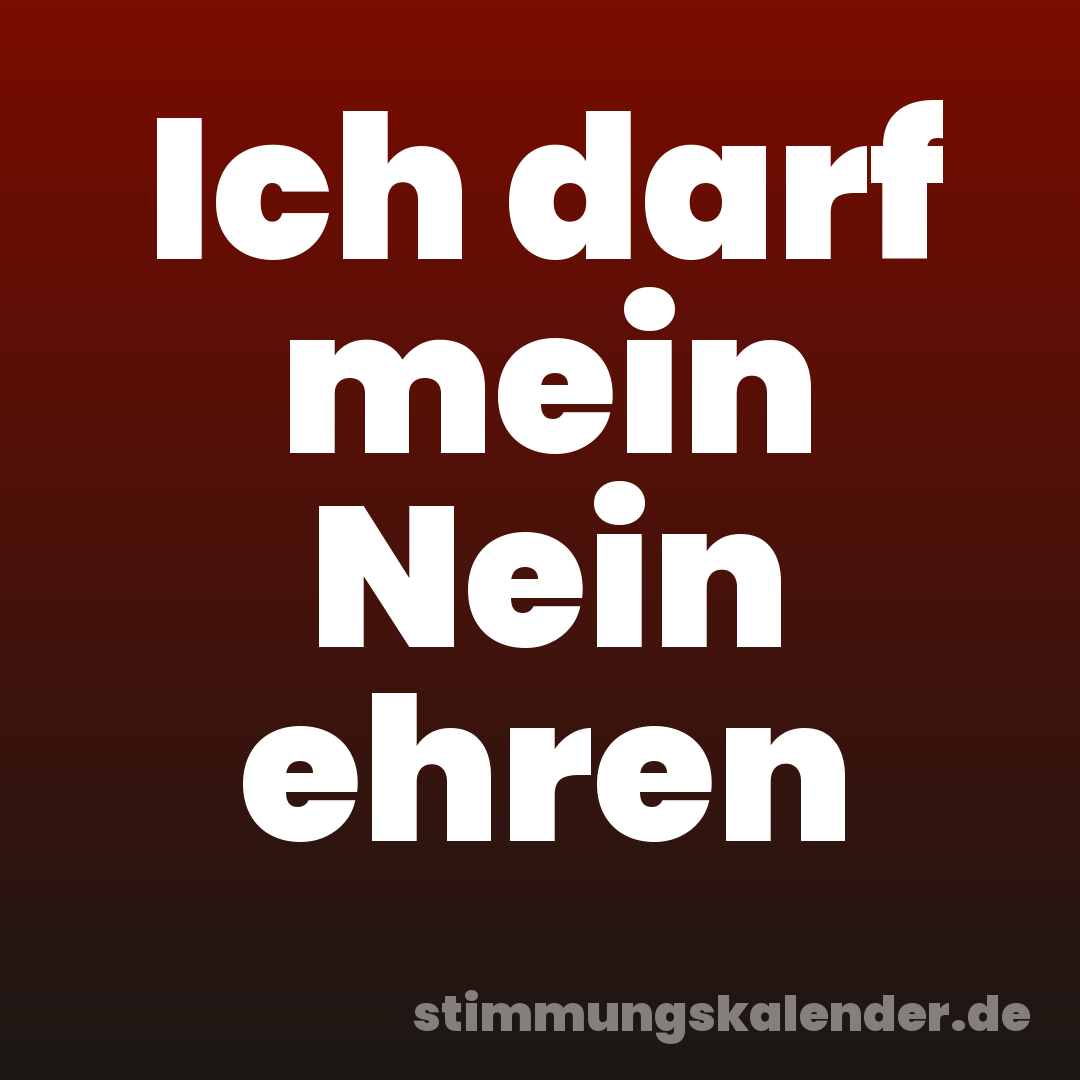 Ich darf mein Nein ehren