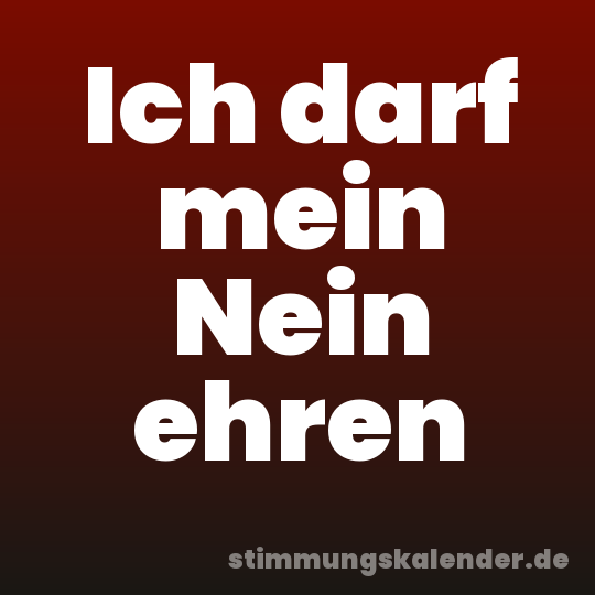 Ich darf mein Nein ehren