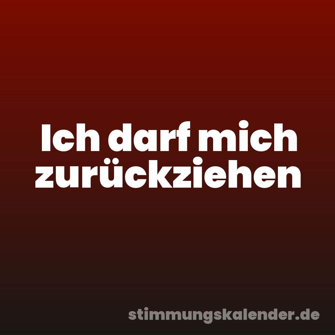 Ich darf mich zurückziehen
