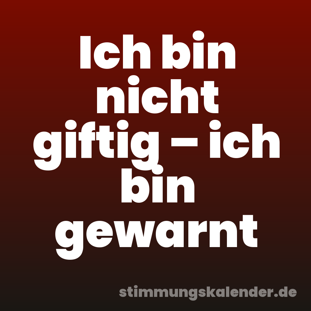 Ich bin nicht giftig – ich bin gewarnt