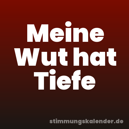 Meine Wut hat Tiefe